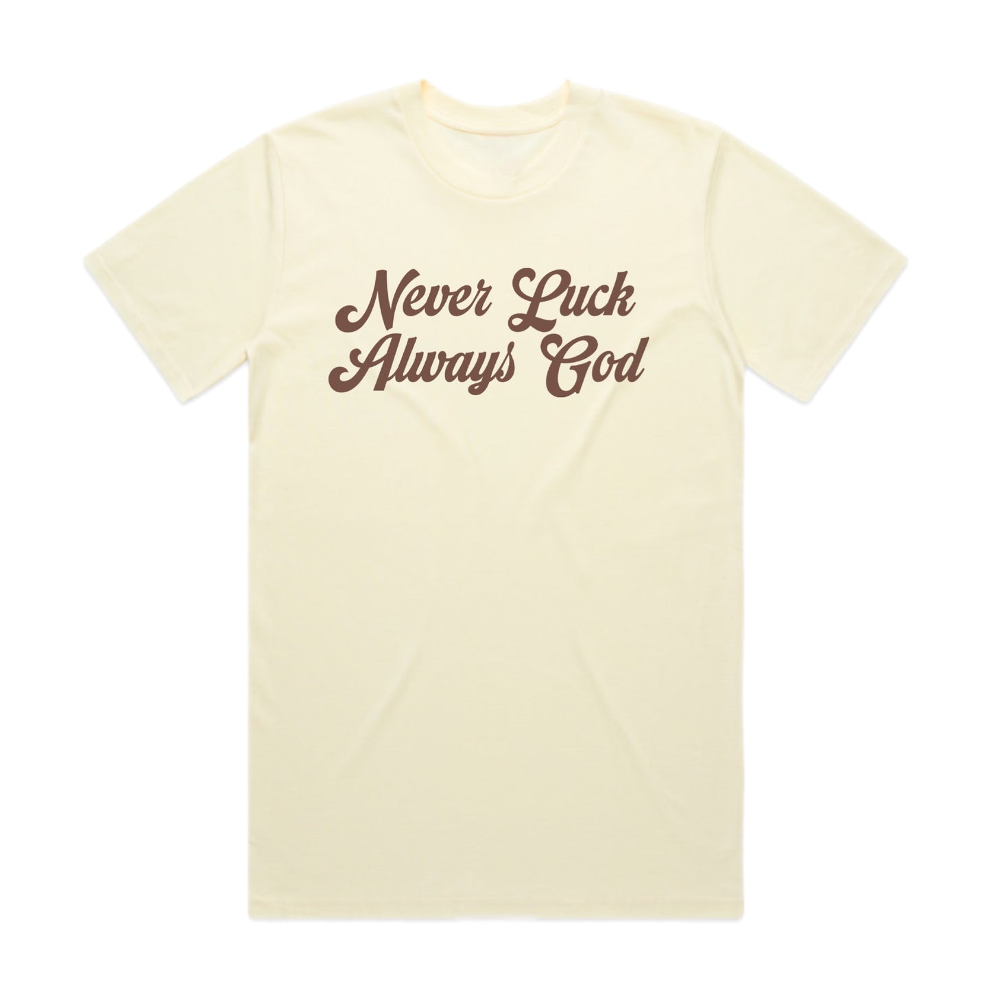 NEVER LUCK ALWAYS GOD BUTTER TSHIRT